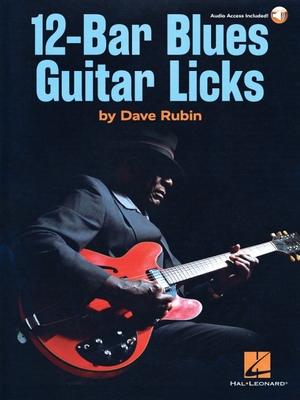 12-Bar Blues Guitar Licks: Book with Online Audio by Dave Rubin - Dave Rubin