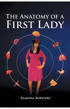 Poza produsului The Anatomy of A First lady - Ramona Rodgers