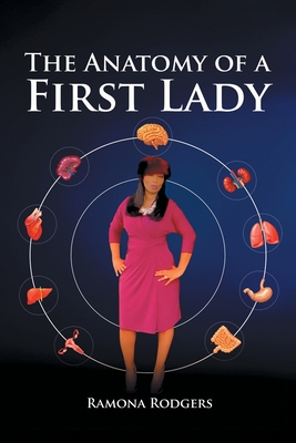 The Anatomy of A First lady - Ramona Rodgers