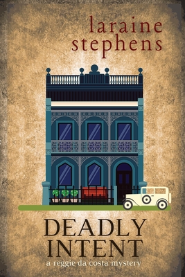 Deadly Intent: A Reggie da Costa Mystery - Laraine Stephens
