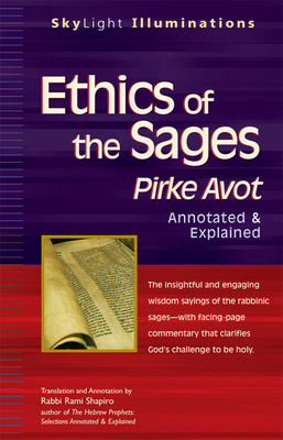 Ethics of the Sages: Pirke Avot--Annotated & Explained - Rami Shapiro