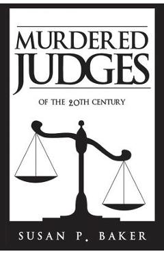 Coperta cărții 'Murdered Judges of the Twentieth Century - Susan P. Baker'