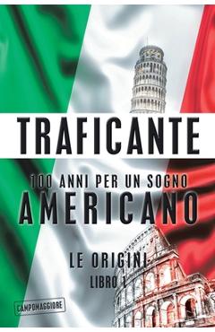 Coperta cărții '100 Anni Per Un Sogno Americano: Le Origini - Salvatore Gerardo Traficante'