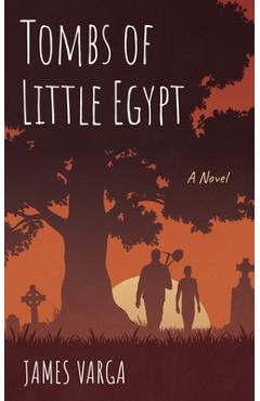 Poza produsului Tombs of Little Egypt - James Varga