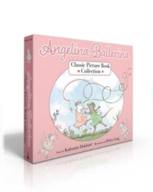 Angelina Ballerina Classic Picture Book Collection (Boxed Set): Angelina Ballerina; Angelina and Alice; Angelina and the Princess - Katharine Holabird