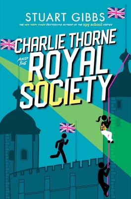 Charlie Thorne and the Royal Society - Stuart Gibbs