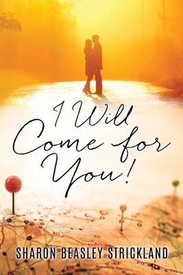I Will Come for You! - Sharon Beasley Strickland