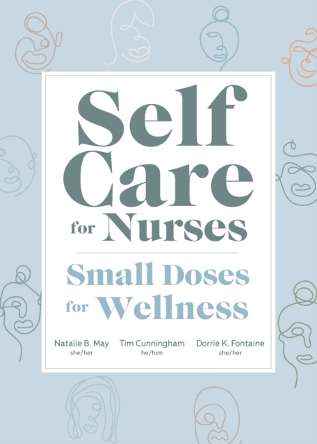 Self Care for Nurses: Small Doses for Wellness - Natalie May