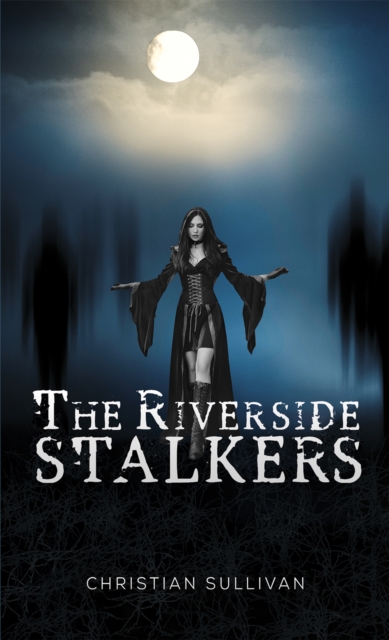 The Riverside Stalkers - Christian Sullivan