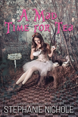 A Mad Time for Tea - Stephanie Nichole