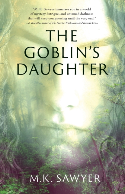 The Goblin's Daughter - M. K. Sawyer