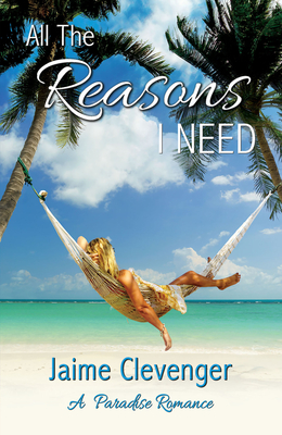 All the Reasons I Need - Jaime Clevenger