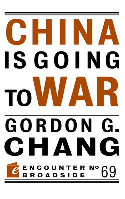 China Is Going to War - Gordon G. Chang
