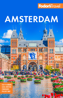 Fodor's Amsterdam: With the Best of the Netherlands - Fodor's Travel Guides