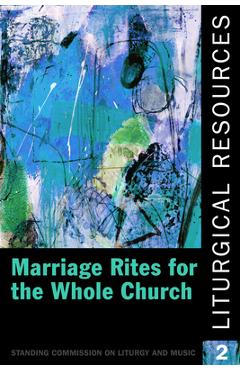 Coperta cărții 'Liturgical Resources 2: Marriage Rites for the Whole Church - The Domestic And Foreign Missionary Soci'