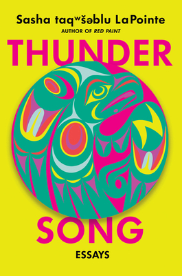 Thunder Song: Essays - Sasha Lapointe