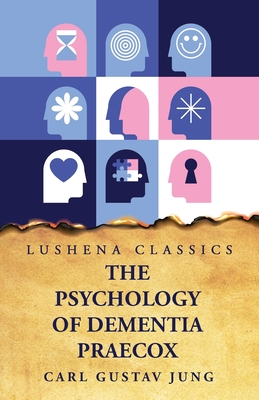 The Psychology of Dementia Praecox - Carl Gustav Jung