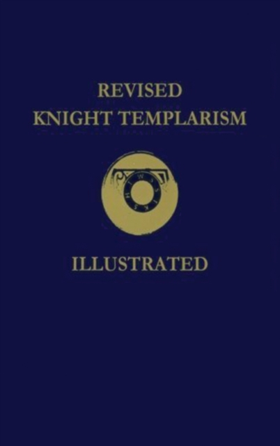 Revised Knight Templarism Hardcover - Charles A. Blanchard