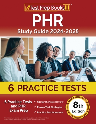 PHR Study Guide 2023-2024: 6 Practice Tests and PHR Exam Prep [8th Edition] - Joshua Rueda