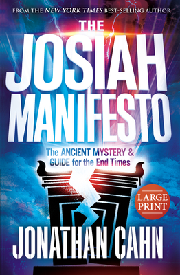 The Josiah Manifesto Large Print: The Ancient Mystery & Guide for the End Times - Jonathan Cahn