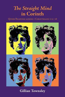 The Straight Mind in Corinth: Queer Readings across 1 Corinthians 11:2-16 - Gillian Townsley