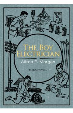 The Boy Electrician - Alfred P. Morgan