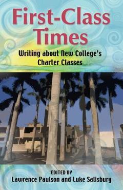 Coperta cărții 'First-Class Times: Writing about New College's Charter Classes - Lawrence Paulson'