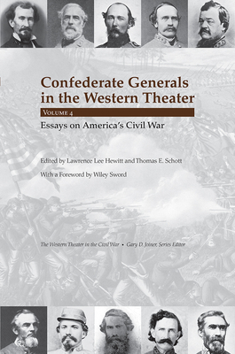 Confederate Generals in the Western Theater, Vol. 4: Essays on America's Civil War Volume 4 - Lawrence Lee Hewitt