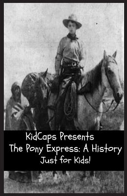 The Pony Express: A History Just for Kids! - Kidcaps