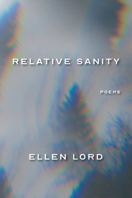 Relative Sanity: Poems - Ellen Lord