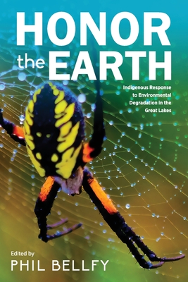 Coperta cărții 'Honor the Earth: Indigenous Response to Environmental Degradation in the Great Lakes, 2nd Ed. - Phil Bellfy'