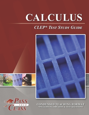 Coperta cărții 'Calculus CLEP Test Study Guide - Passyourclass'