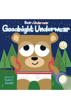 Bear in Underwear: Goodnight Underwear - Harriet Ziefert