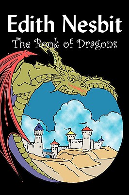 The Book of Dragons by Edith Nesbit, Fiction, Fantasy & Magic - Edith Nesbit