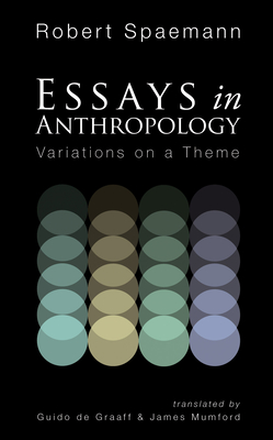 Coperta cărții 'Essays in Anthropology: Variations on a Theme - Robert Spaemann'