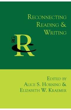 Coperta cărții 'Reconnecting Reading and Writing - Alice S. Horning'