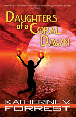 Daughters of a Coral Dawn - Katherine V. Forrest