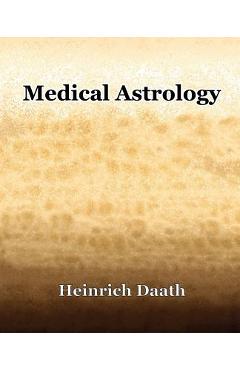 Coperta cărții 'Medical Astrology (1914) - Heinrich Daath'