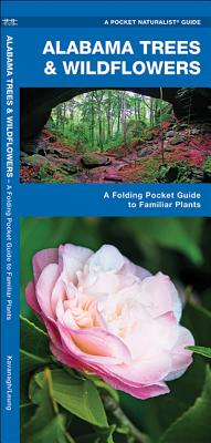 Alabama Trees & Wildflowers: A Folding Pocket Guide to Familiar Plants - James Kavanagh