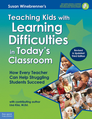 Teaching Kids with Learning Difficulties in Today's Classroom: How Every Teacher Can Help Struggling Students Succeed - Susan Winebrenner