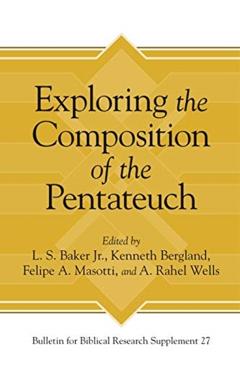 Poza produsului Exploring the Composition of the Pentateuch - L. S. Baker Jr