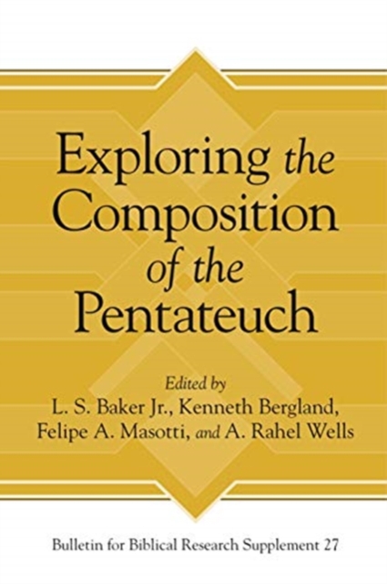 Exploring the Composition of the Pentateuch - L. S. Baker Jr