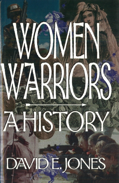 Women Warriors: A History - David E. Jones