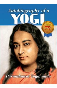 Coperta cărții 'Autobiography of a Yogi: 1946-2021 - Paramhansa Yogananda'