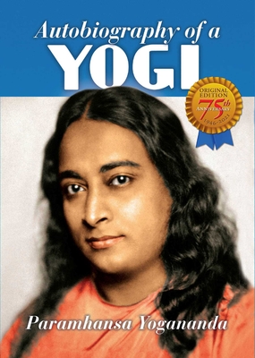 Autobiography of a Yogi: 1946-2021 - Paramhansa Yogananda