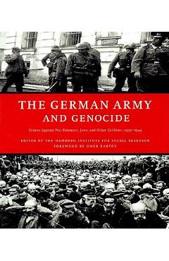 Coperta cărții 'The German Army and Genocide: Crimes Against War Prisoners, Jews, and Other Civilians in the East, 1939-1944 - Hamburg'