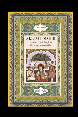 Sri Japji Sahib: English Translation from the Original Gurmukhi - Guru Nanak