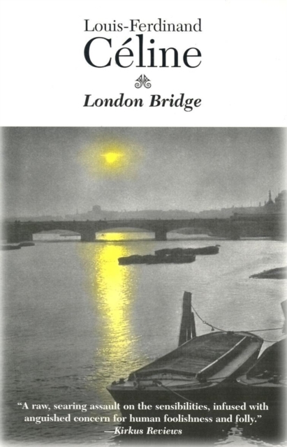 London Bridge: Guignol's Band II - Louis-ferdinand Celine