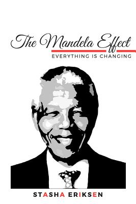 The Mandela Effect: Everything is Changing - Stasha Eriksen
