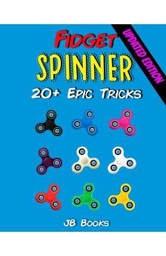 Poza produsului Fidget Spinner: 20+ Epic Tricks (A Fidget Spinner Tricks Book) - Jb Books Ltd